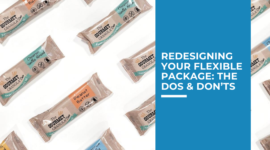 Redesigning Your Flexible Package The Dos & Don’ts ePac Flexible Packaging